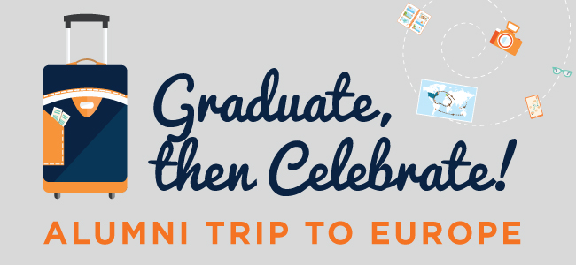 Graduate, then Celebrate: Alumni Trip to Europe